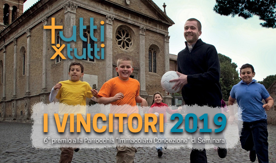 Proclamati i vincitori del Concorso TuttixTutti – 6° posto alla parrocchia Immacolata Concezione di Seminara