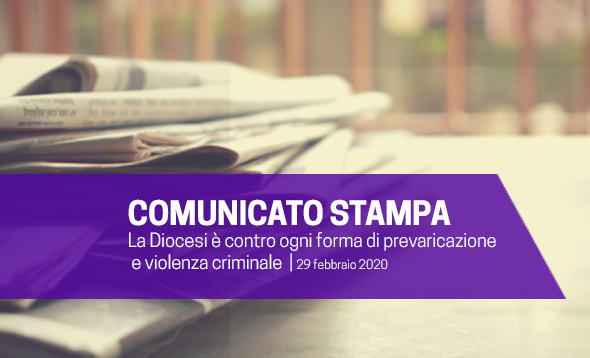 La Diocesi è contro ogni forma di prevaricazione e violenza criminale – COMUNICATO STAMPA