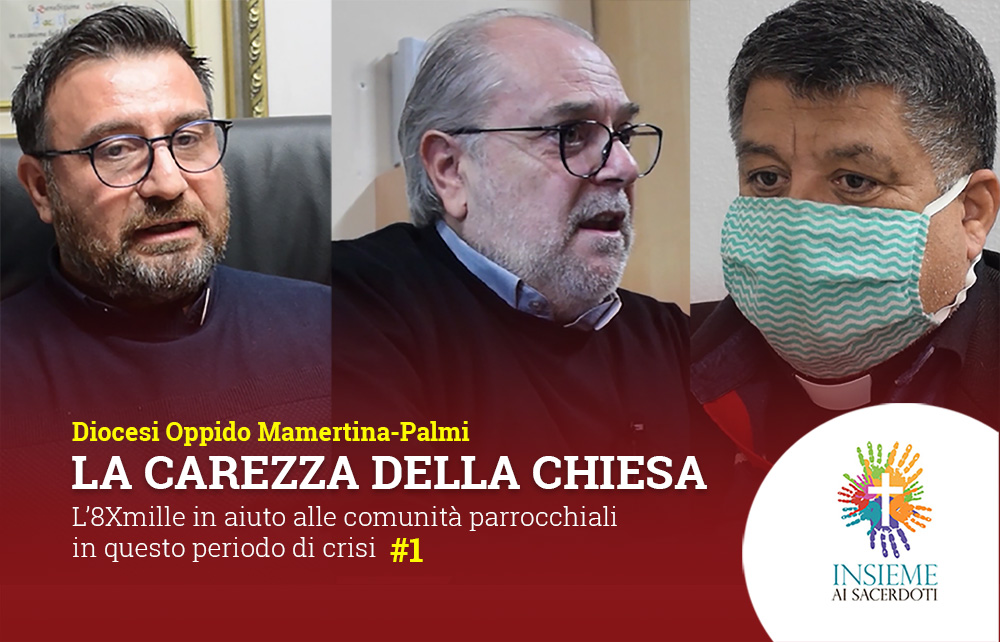 La carezza della Chiesa – L’8Xmille in aiuto alle comunità parrocchiali in questo periodo di crisi